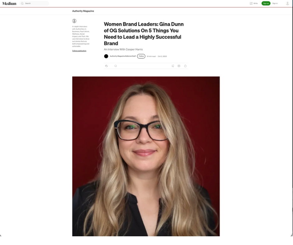 Women Brand Leaders: Gina Dunn of OG Solutions On 5 Things You Need to Lead a Highly Successful Brand